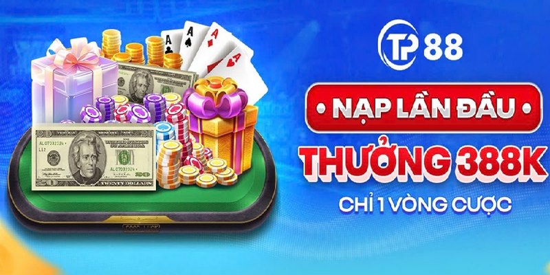 Nạp Lần Đầu Thưởng 388K - Chương Trình Ưu Đãi Hấp Dẫn Nhất