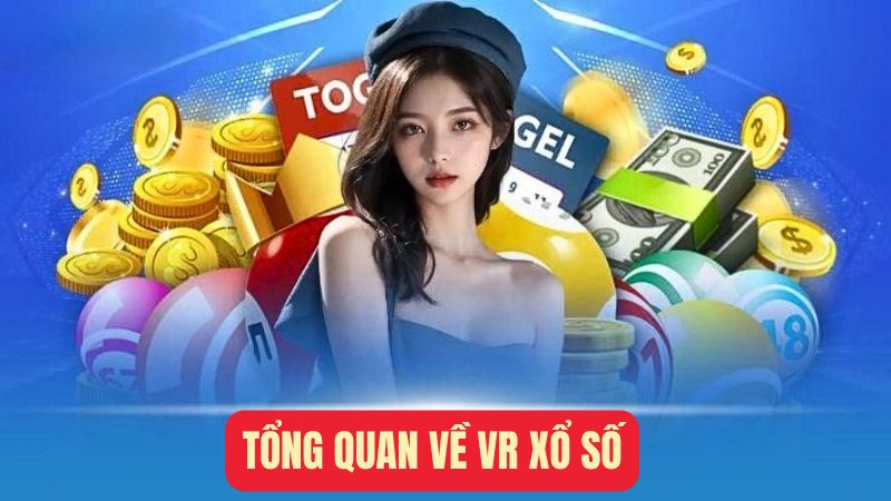 Tổng quan về VR xổ số